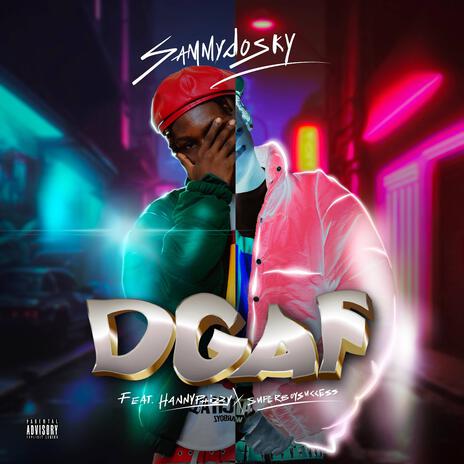 DGAF ft. Hannyphizzy & Superboysuccess | Boomplay Music