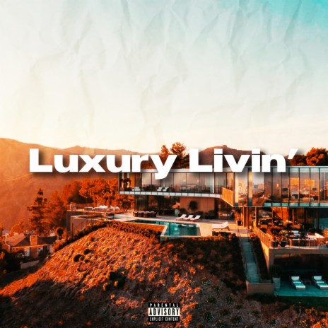 Luxury Livin' | Boomplay Music