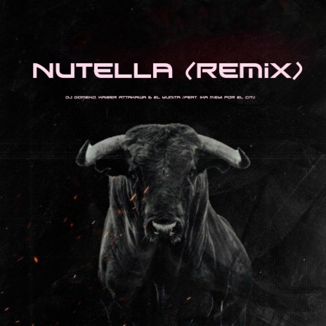 Nutella (Remix) ft. Kaiser Attakawa, El Yumita & Ika Meyi Por El Citi | Boomplay Music