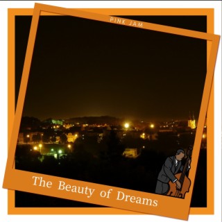 The Beauty of Dreams
