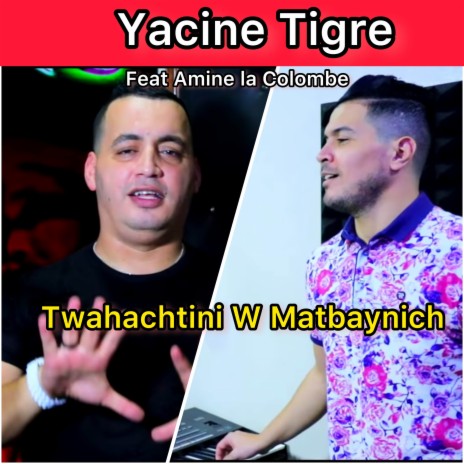 Twahachtini w matbaynich ft. Amine La Colombe