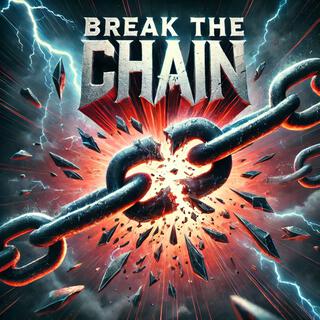 Break the Chain lyrics | Boomplay Music