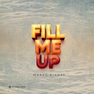 Fill Me Up lyrics | Boomplay Music
