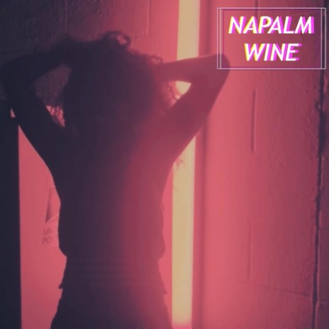 Napalm Wine | Boomplay Music