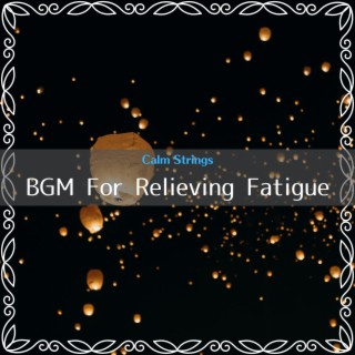 Bgm for Relieving Fatigue