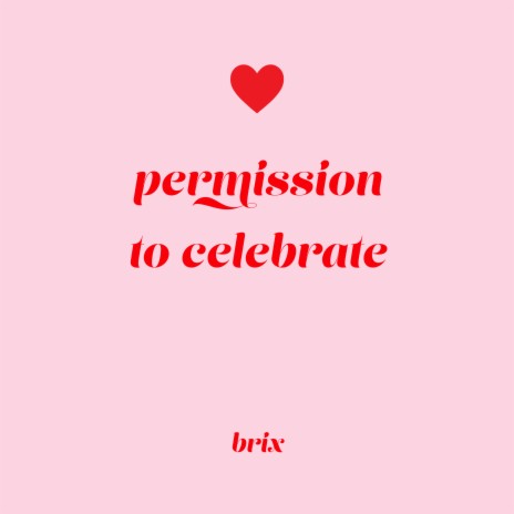 Permission To Celebrate