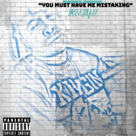 You Must Have Me Mistaking(Freestyle)