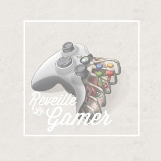 Réveille Le Gamer | Boomplay Music