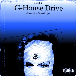 G-house Drive (Slowed + Speed Up)