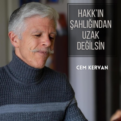 Hakk’ın Şahlığından Uzak Değilsin