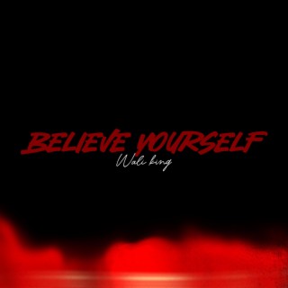 Believe Yourself