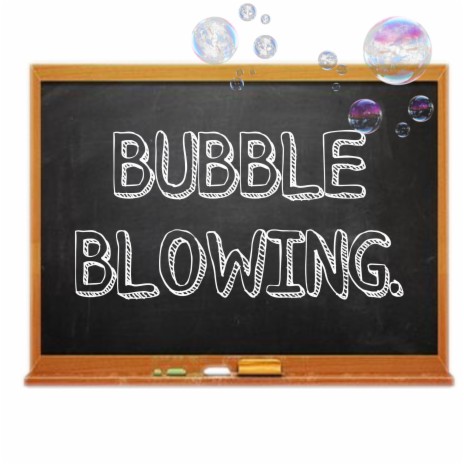 BUBBLE BLOWING | Boomplay Music