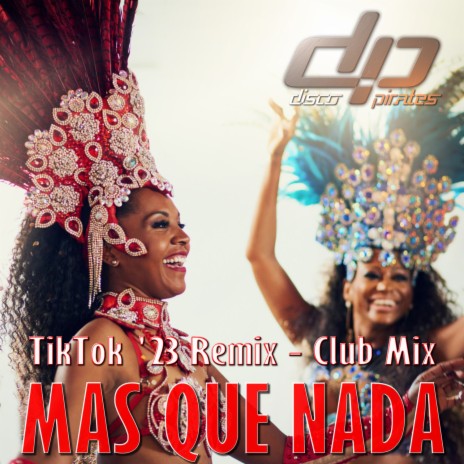 Mas Que Nada (TikTok '23 Remix) | Boomplay Music