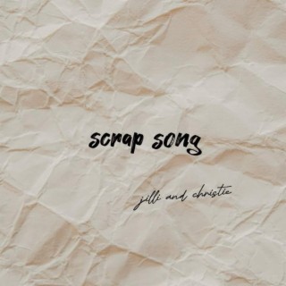 Scrap Song ft. Jilli May lyrics | Boomplay Music