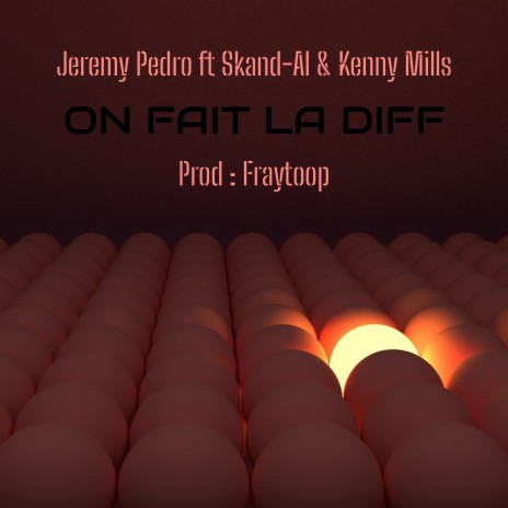 On fait la diff ft. Skand-al & Kenny Mills | Boomplay Music