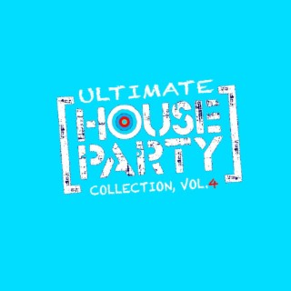 Ultimate House Party Collection, Vol. 4