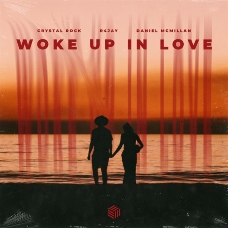 Woke Up In Love ft. R4JAY & Daniel McMillan | Boomplay Music