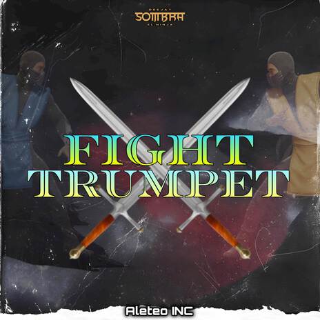 FIGHT TRUMPET ft. Dj Sombra | Boomplay Music