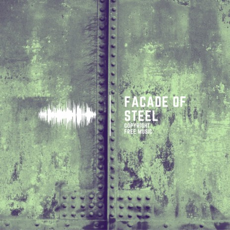 Facade Of Steel | Boomplay Music