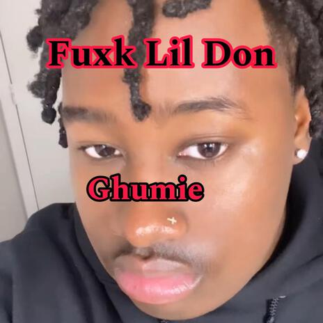 Fuxk Lil Don | Boomplay Music