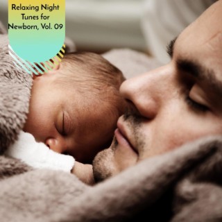 Relaxing Night Tunes for Newborn, Vol. 09