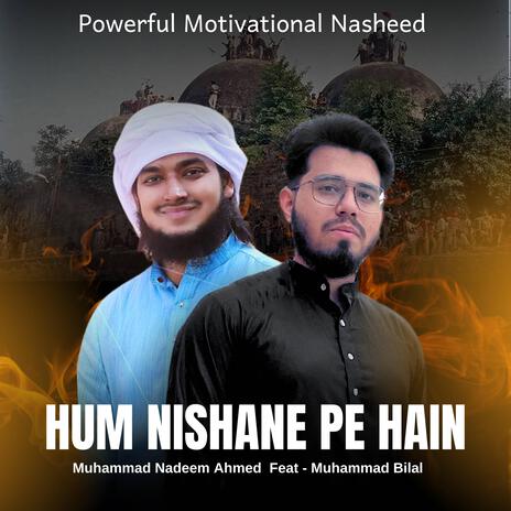 Hum Nishane Pe Hain ft. Muhammad Nadeem Ahmed | Boomplay Music