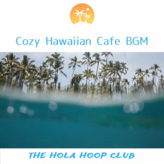 Cozy Hawaiian Cafe Bgm
