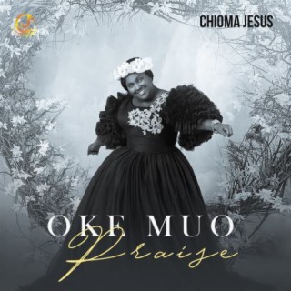 Oke Muo Praise | Boomplay Music