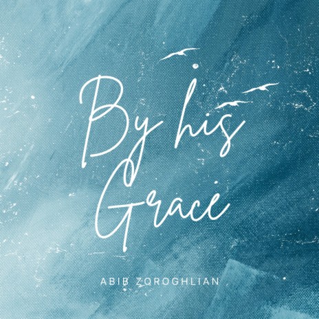 By his grace | Boomplay Music