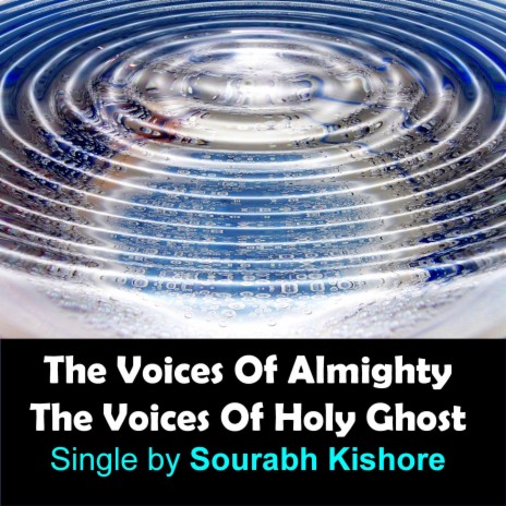 The Voices of Almighty, the Voices of Holy Ghost