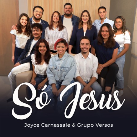 Só Jesus ft. Grupo Versos | Boomplay Music