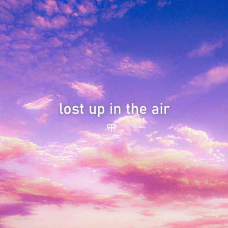 lost up in the air | Boomplay Music
