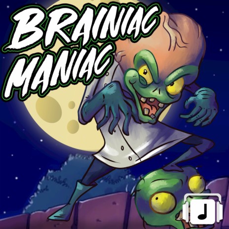 Braniac Maniac (From Plants vs. Zombies) | Boomplay Music