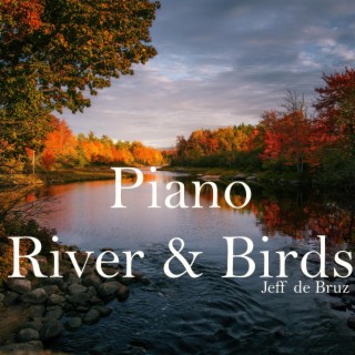 Piano, River and Birds