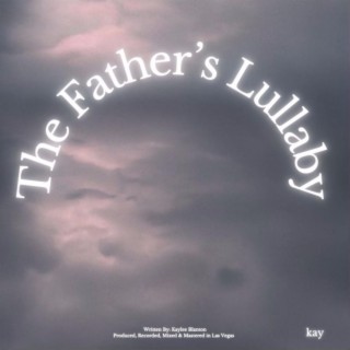 The Father's Lullaby lyrics | Boomplay Music