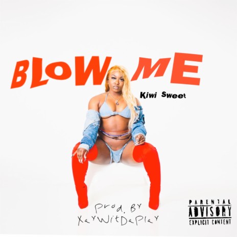 Blow Me | Boomplay Music