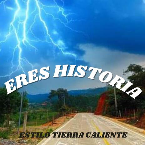 Eres Historia | Boomplay Music