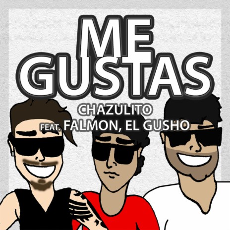 Me Gustas ft. Falmon & El Gusho | Boomplay Music