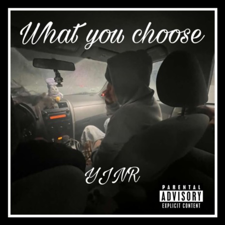 What You Choose | Boomplay Music