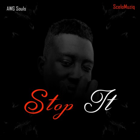 Stop It ft. SceloMuziq | Boomplay Music