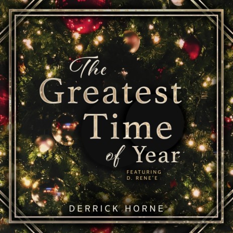 The Greatest Time of Year (Radio Version) [feat. D.Rene'e] | Boomplay Music