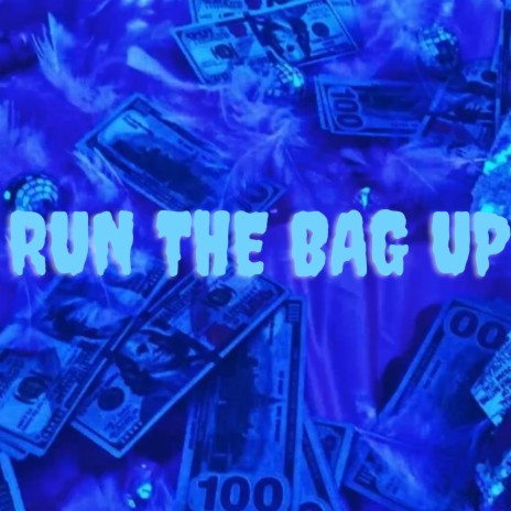 Run The Bag Up (Sped Up Version)