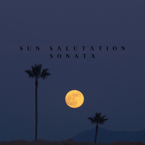 Sun Salutation Sonata | Boomplay Music