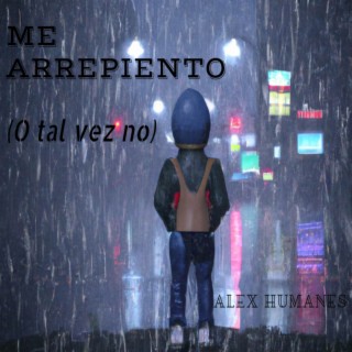 Me Arrepiento (O Tal Vez No)