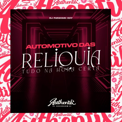 Automotivo das Relíquia - Tudo na Hora Certa | Boomplay Music