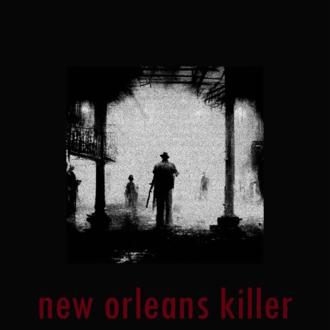 New Orleans Killer | Boomplay Music