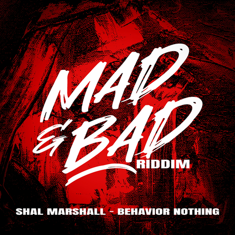 Behaviour Nothing (Mad & Bad Riddim) | Boomplay Music