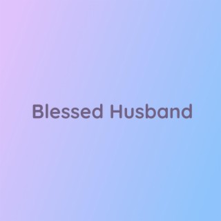 Blessed Husband