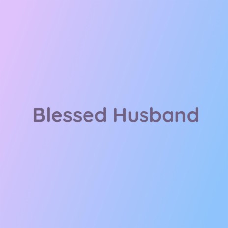 Blessed Husband