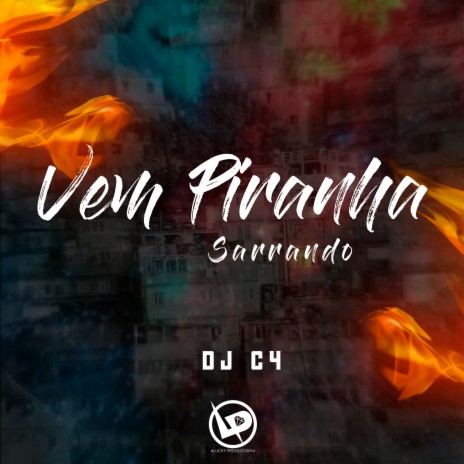 Vem Piranha Sarrando | Boomplay Music